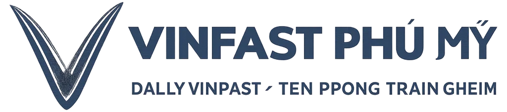 Vinfast Phú Mỹ – Đại Lý Vinfast – Tiên Phong Trải Nghiệm